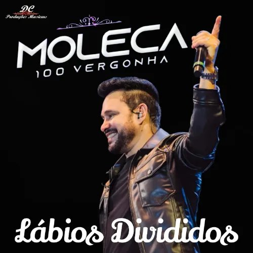 Moleca 100 Vergonha - #LábiosDivididos - - Forró - Sua Música - Sua Música